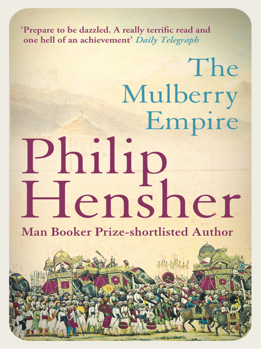 Title details for The Mulberry Empire by Philip Hensher - Available